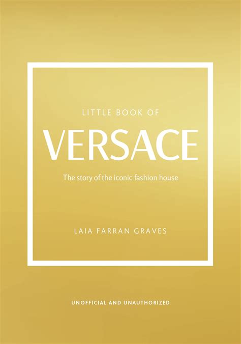 the little book of versace|The Little Book of Versace: The Story of the Iconic Fas.